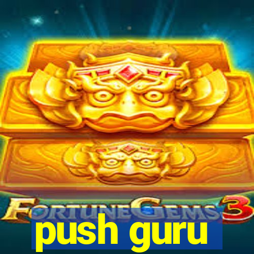 push guru